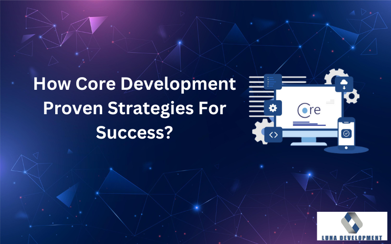 Core Development