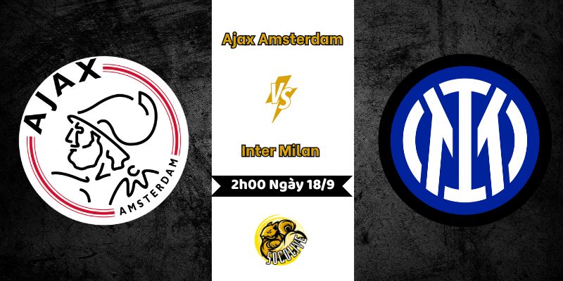 Nhận Định Ajax Amsterdam vs Inter Milan Lúc 2h00 Ngày 18/9 10 Nhận Định Ajax Amsterdam vs Inter Milan 2h00 Ngày 18/9